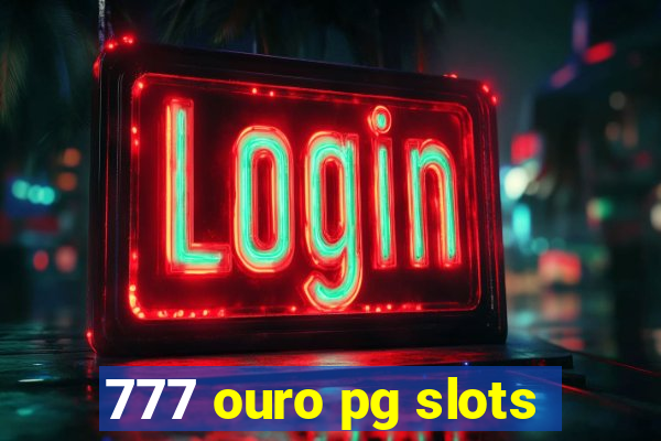 777 ouro pg slots